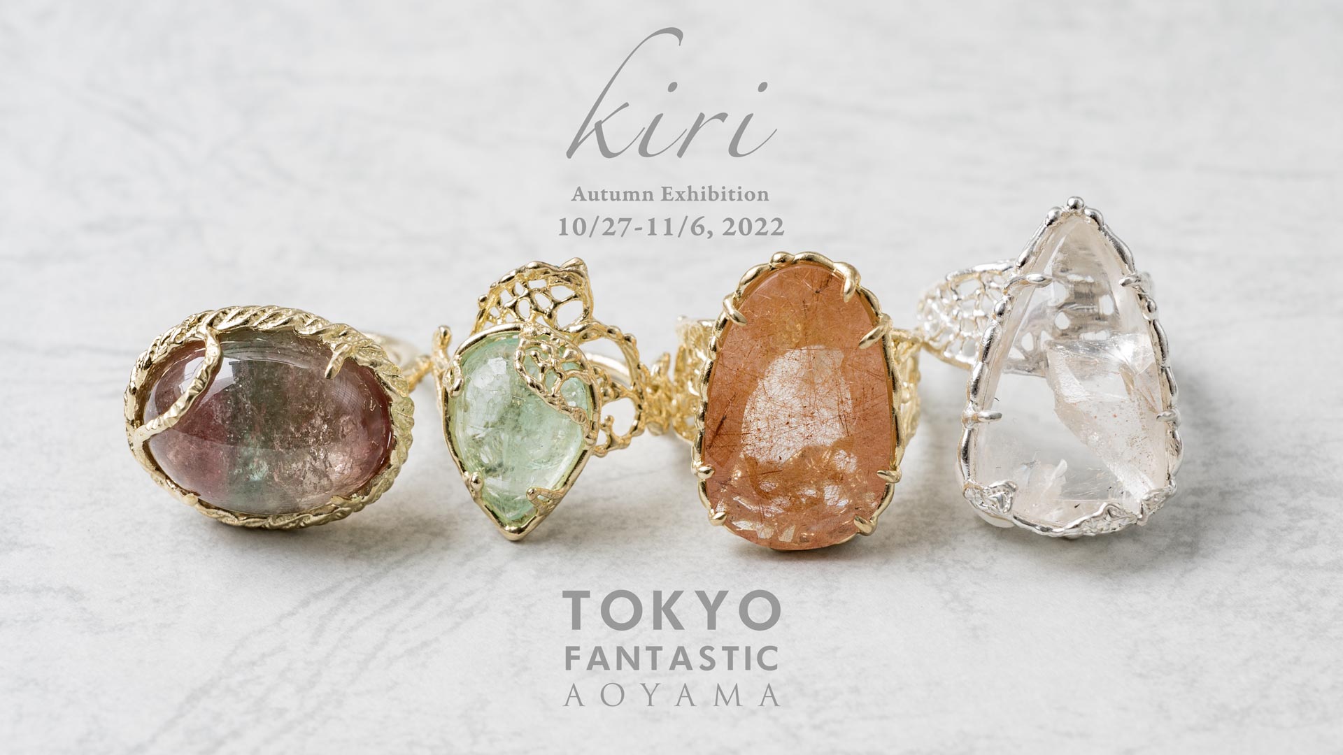 kiri Autumn Exhibition 10/27-11/6, 2022【青山店】