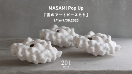 MASAMI Pop Up 「雲のアートピースたち」9/16-9/30, 2023【TOKYO FANTASTIC 201】
